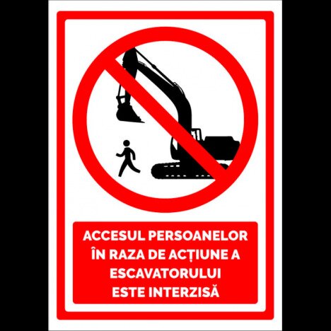 Indicator pentru accesul persoanelor in raza de actiune a excavatorului este interzis