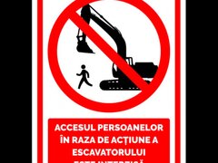 Indicator pentru accesul persoanelor in raza de actiune a excavatorului este interzis